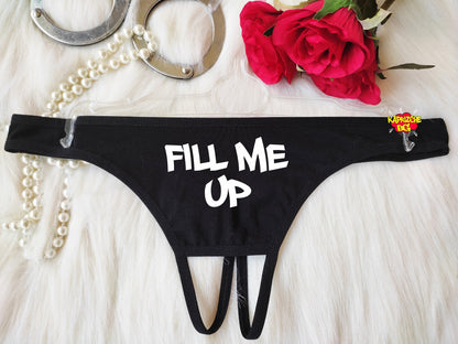 Fill Me Up Black Sexy Thong Panty,G-String,Valentine Sexy Gift,Custom Panties,Gift For Her,Valentines Gift for Hot Wife