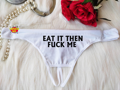 Eat I Then Fuck Me Black Sexy Thong Panty,G-String,Valentine Sexy Gift,Custom Panties,Gift For Her,Valentines Gift for Hot Wife