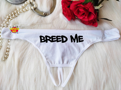 Breed Me Thong , Breeding Fetish Lingerie , BDSM Lingerie , Submissive Clothing  , Hotwife Clothing , Fetish Underwear , Naughty Panties