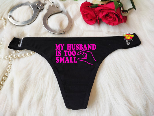 My Husband Is Too Small,Naughty Panties,Kinky Panties, Cuckold Lingerie, DDLG,Submissive,BDSM,Hotwife Clothing,Valentines Day Gift For Her