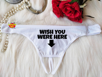 Wish You Were Here Thong, Naughty Hotwife Panties, Crotchless Panties, Cuckold Lingerie, Erotic Thong, Cumslut Panties, Erotic Lingerie