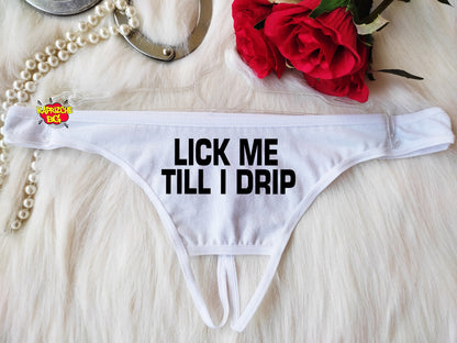 Lick Me Till I Drip Thong Panties,Custom Personalized Thong, Custom Panties,Bachelorette Gift,Valentine Sexy Gift,Gift for Hot wife,