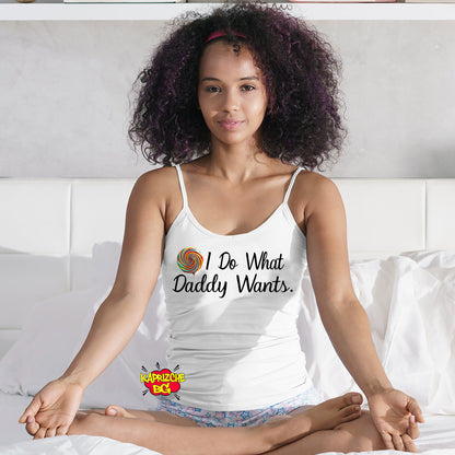 I Do As Daddy Wants Tank Top Camisole